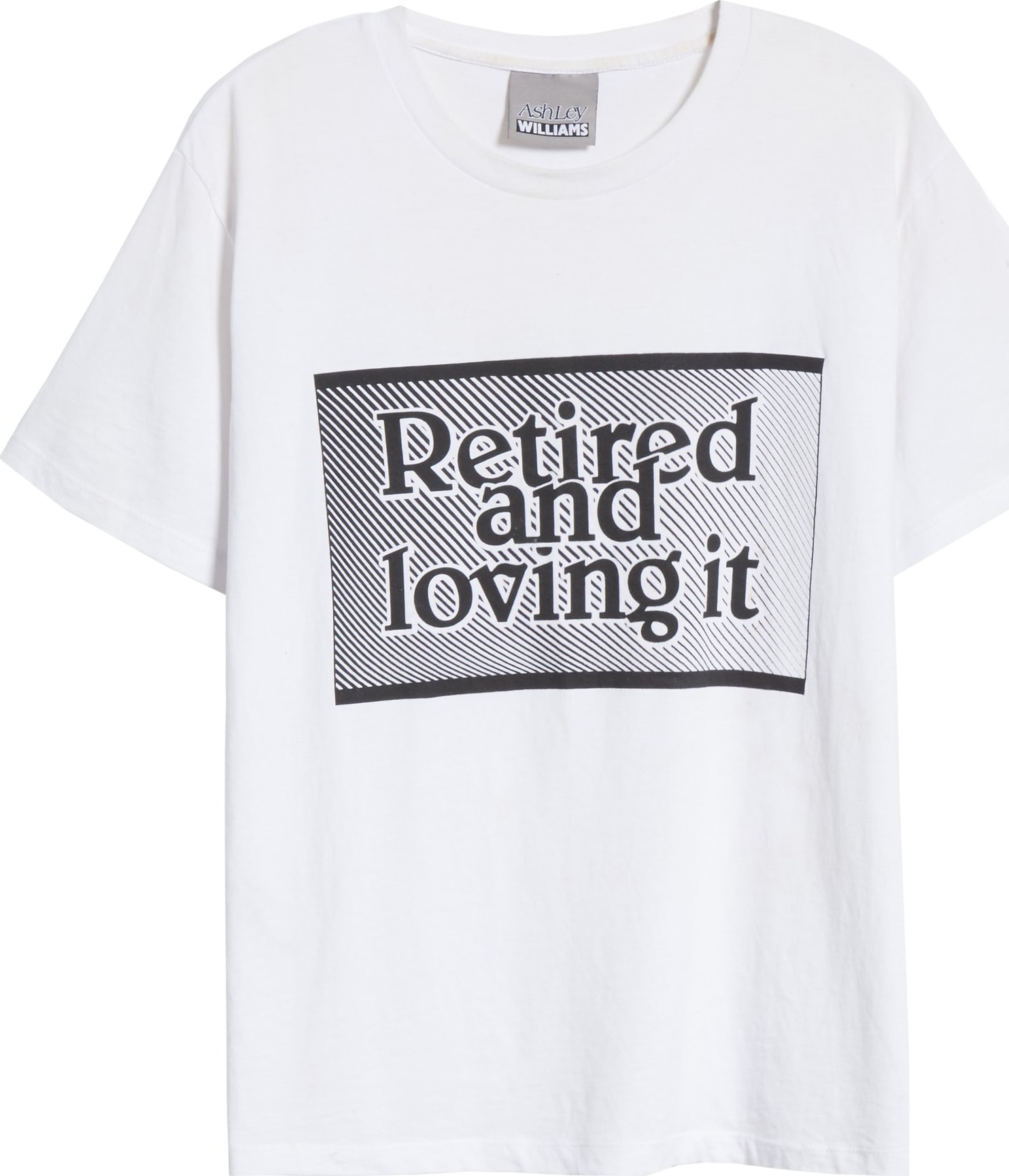 Ashley Williams Retired and Loving It Tee