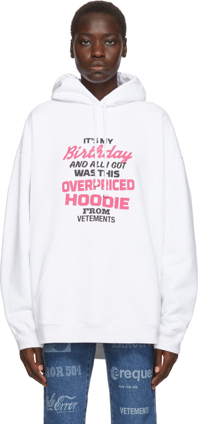 Vetements White Overpriced Birthday Hoodie Vetements White Overpriced Birthday Hoodie