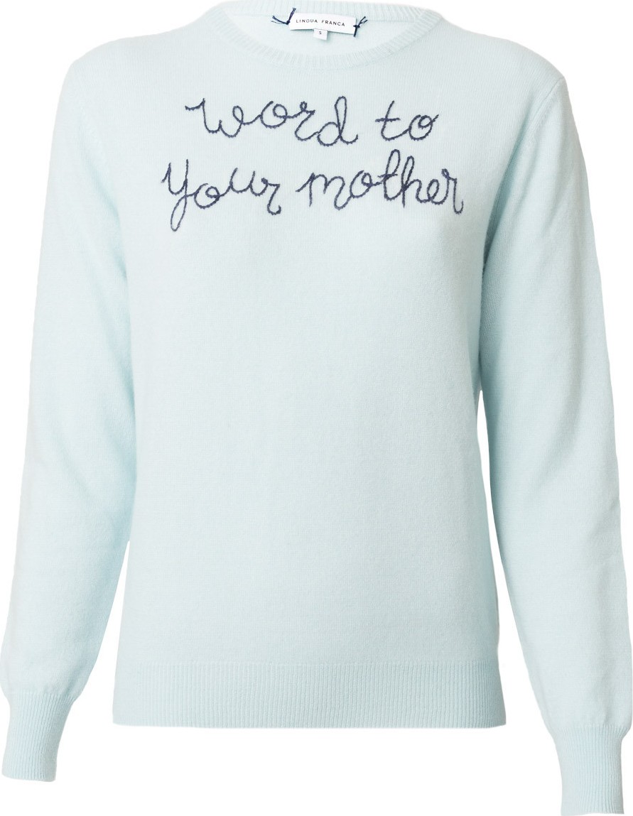 Lingua Franca "word to your mother" sweater