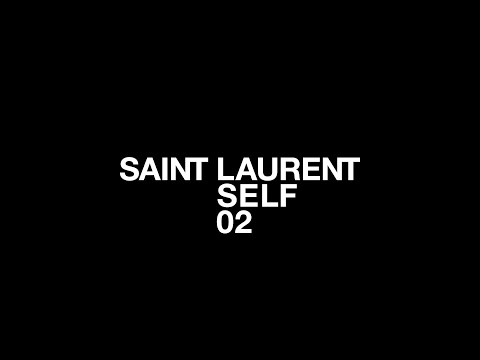 SAINT LAURENT - #SELF02 video cover