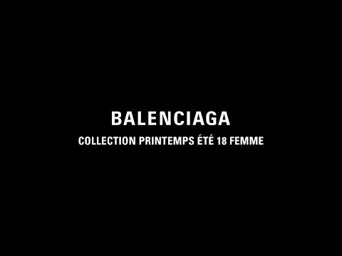 Balenciaga Women Spring Summer 18 video cover